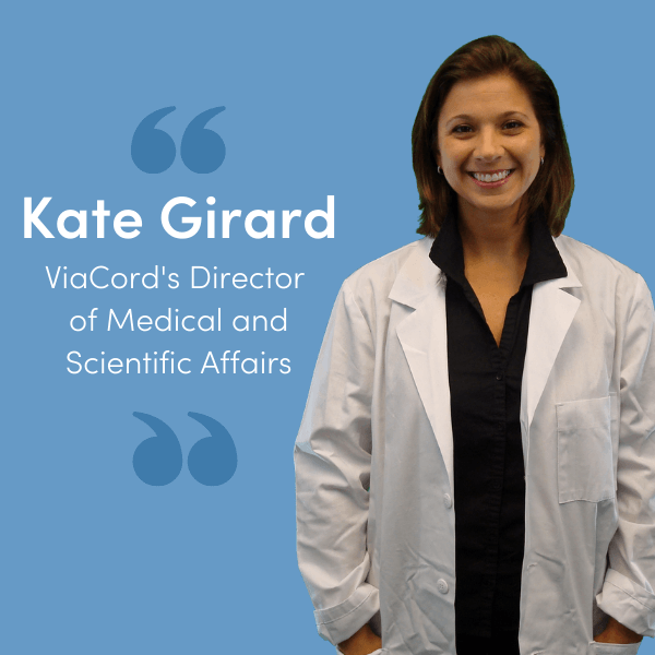 Kate Girard from ViaCord's Clinical Team