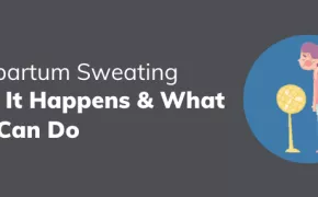 Postpartum Sweating: Why It Happens & What You Can Do Postpartum Sweating: Why It Happens & What You Can Do